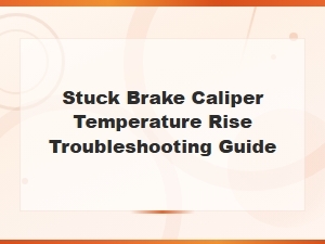 Stuck Brake Caliper Temperature Rise Troubleshooting Guide