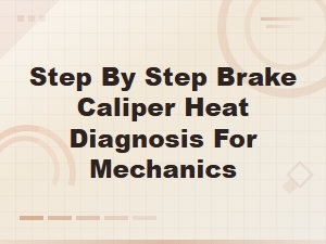 How to Diagnose a Stuck Brake Caliper by Heat