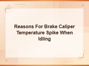 Brake Caliper Overheating Diagnosis: Temperature Spike Causes